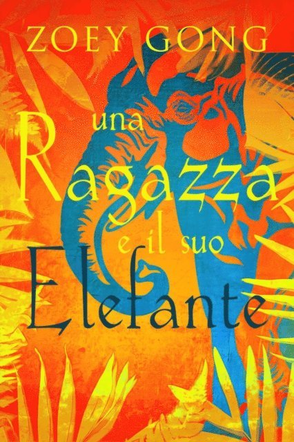 Zoey Gong - Una ragazza e il suo Elefante, E-bok