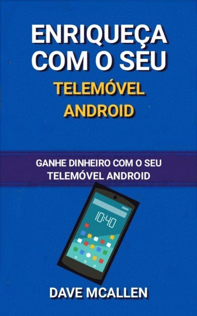 Dave McAllen - Enriqueça com o seu telemóvel Android, E-bok. Tillgänglighet: Lägg i varukorg