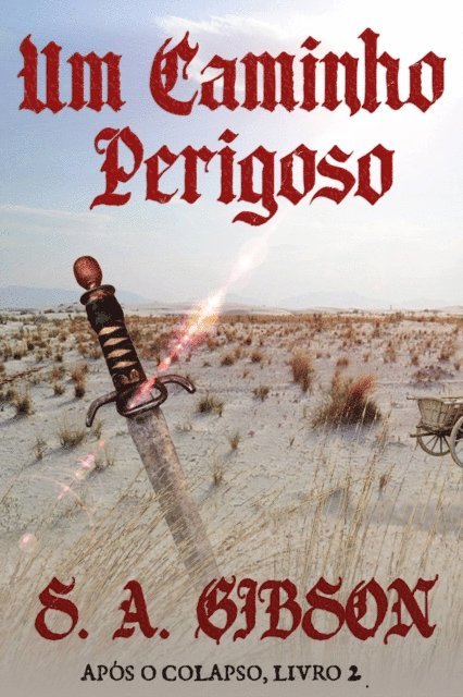 S A Gibson - Um Caminho Perigoso, E-bok