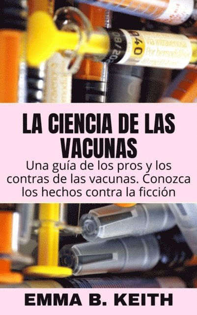 Emma Keith - La ciencia de la vacunacion, E-bok. Tillgänglighet: Lägg i varukorg