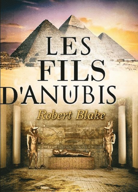 Robert Blake - Les Fils d'Anubis, E-bok