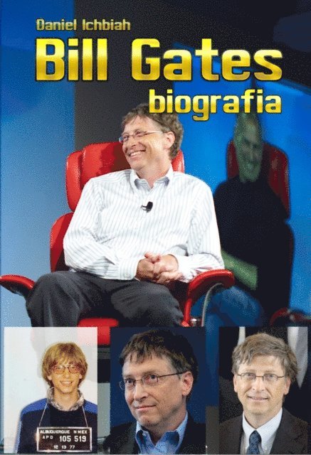 Daniel Ichbiah - Bill Gates - Biografia, E-bok