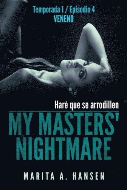Marita A. Hansen - My Masters' Nightmare - Temporada 1, Episodio 4 - Veneno, E-bok. Tillgänglighet: Lägg i varukorg