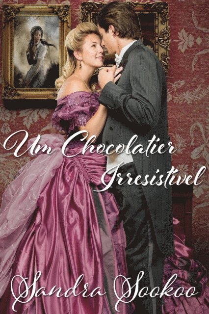 Sandra Sookoo - Um Chocolatier Irresistível, E-bok