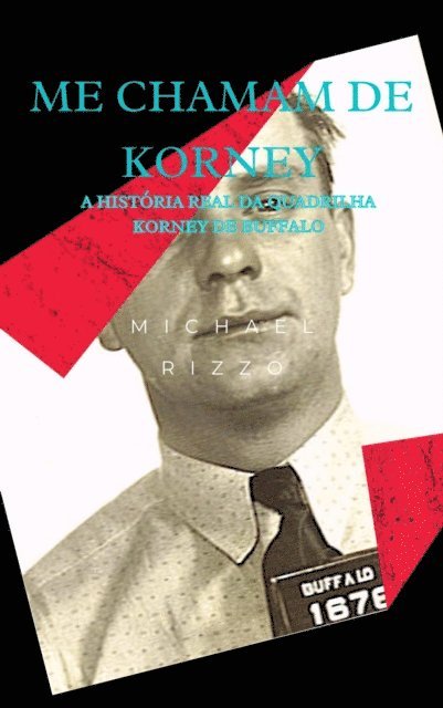 Michael Rizzo - Me Chamam de Korney, E-bok