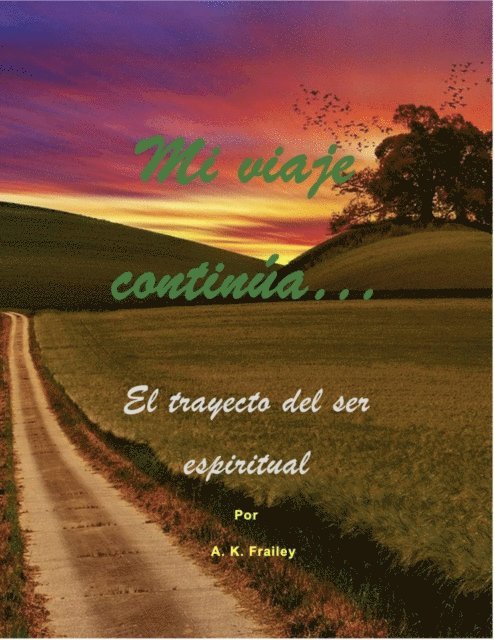 A. K. Frailey - Mi viaje continúa..., E-bok