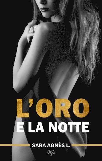 Sara Agnes L. - L'oro e la notte, E-bok