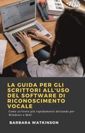 La Guida per gli Scrittori All''uso del Software di Riconoscimento Vocale