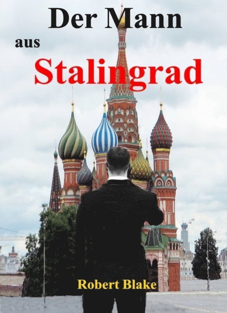 Robert Blake - Der Mann aus Stalingrad, E-bok