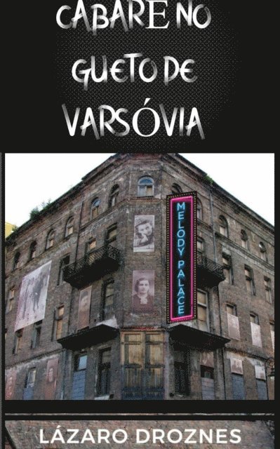 Lazaro Droznes - Cabaré no Gueto de Varsóvia., E-bok