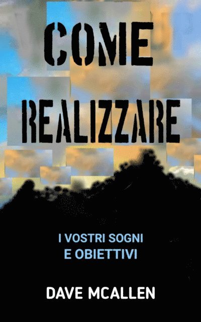Dave McAllen - Come Realizzare i Vostri Sogni e Obiettivi, E-bok. Tillgänglighet: Lägg i varukorg