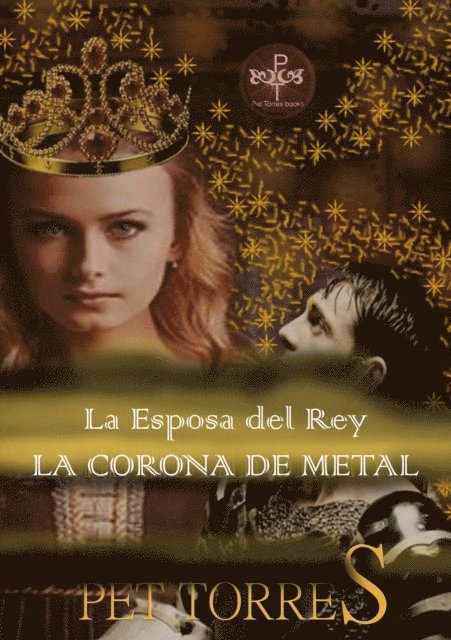 Pet Torres - La Esposa del Rey: La Corona de Metal, E-bok