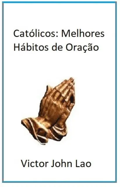 Victor John Lao - Católicos: Melhores Hábitos de Oração, E-bok. Tillgänglighet: Lägg i varukorg