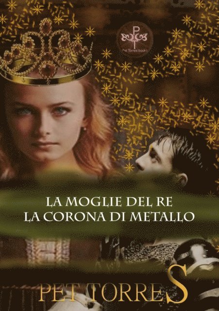 Pet Torres - La moglie del Re: La Corona di Metallo, E-bok
