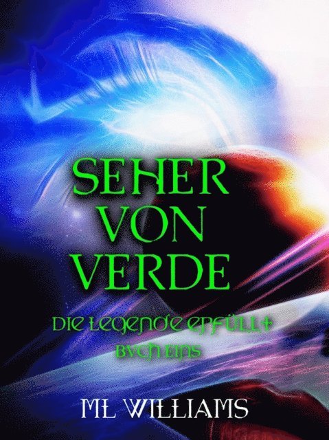 M.L. Williams - Die Seher von Verde: Die Legende wird wahr, E-bok