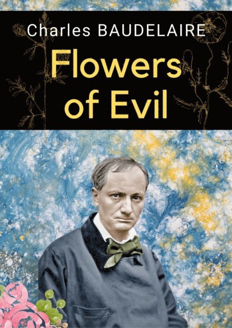 Charles Baudelaire - Flowers of Evil, E-bok