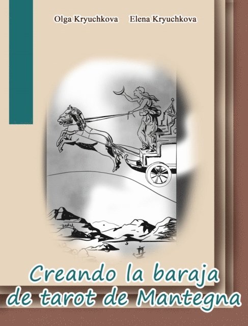 Olga Kryuchkova, Elena Kryuchkova - Creando la baraja de tarot de Mantegna Tarocci, E-bok
