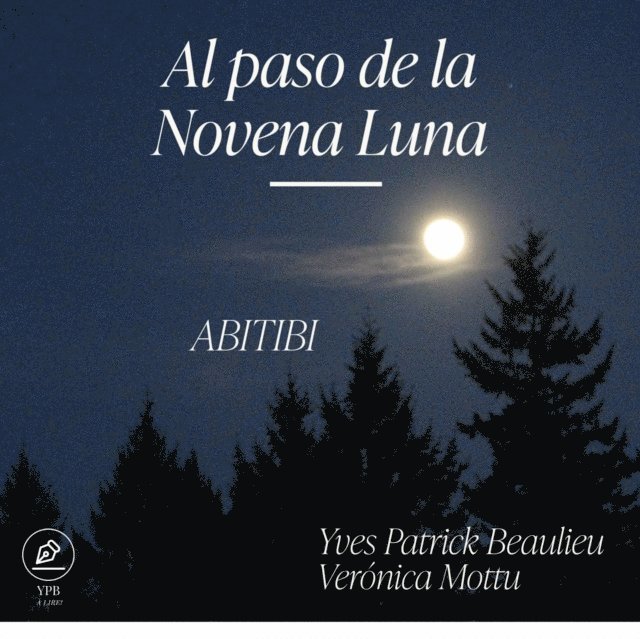Yves Patrick Beaulieu - Al paso de la Novena Luna, E-bok