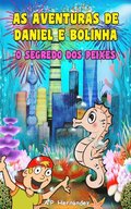 As aventuras de Daniel e Bolinha - O segredo dos peixes