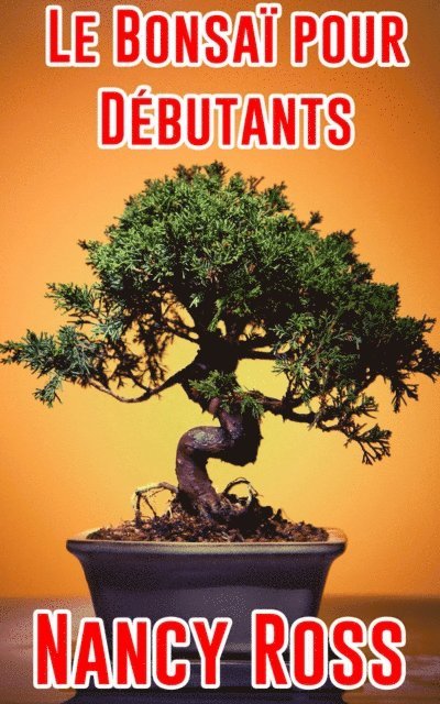 Nancy Ross - Le Bonsaï pour Débutants, E-bok. Tillgänglighet: Lägg i varukorg