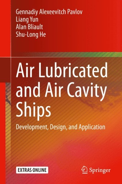 Shu-Long He, Alan Bliault, Liang Yun, Gennadiy Alexeevitch Pavlov - Air Lubricated and Air Cavity Ships, E-bok
