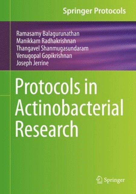 Joseph Jerrine, Venugopal Gopikrishnan, Thangavel Shanmugasundaram, Manikkam Radhakrishnan, Ramasamy Balagurunathan - Protocols in Actinobacterial Research, E-bok