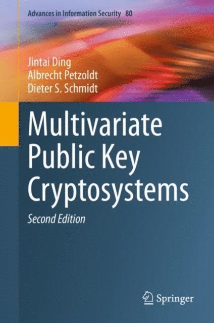 Dieter S. Schmidt, Albrecht Petzoldt, Jintai Ding - Multivariate Public Key Cryptosystems, E-bok