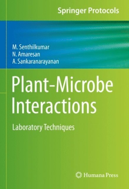 A Sankaranarayanan, N. Amaresan, M. Senthilkumar - Plant-Microbe Interactions, E-bok