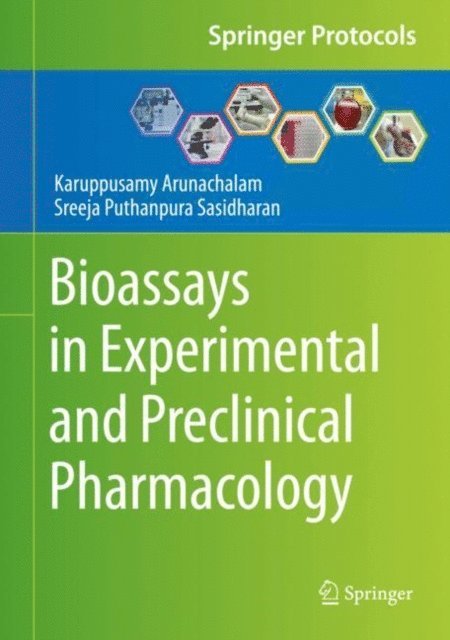 Sreeja Puthanpura Sasidharan, Karuppusamy Arunachalam - Bioassays in Experimental and Preclinical Pharmacology, E-bok