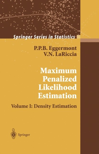 Vincent N. LaRiccia, P.P.B. Eggermont - Maximum Penalized Likelihood Estimation, E-bok