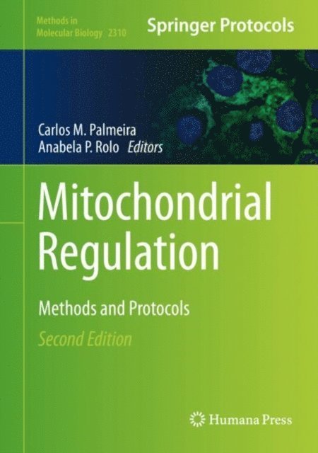 Anabela P. Rolo, Carlos M. Palmeira - Mitochondrial Regulation, E-bok