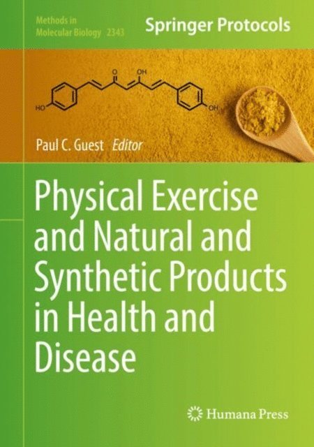 Paul C. Guest - Physical Exercise and Natural and Synthetic Products in Health and Disease, E-bok
