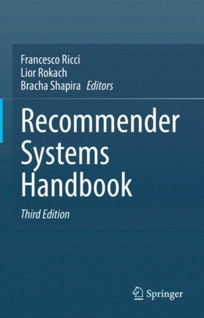 Bracha Shapira, Lior Rokach, Francesco Ricci - Recommender Systems Handbook, E-bok