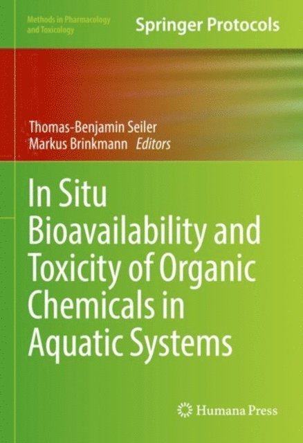 Markus Brinkmann, Thomas-Benjamin Seiler - In Situ Bioavailability and Toxicity of Organic Chemicals in Aquatic Systems, E-bok