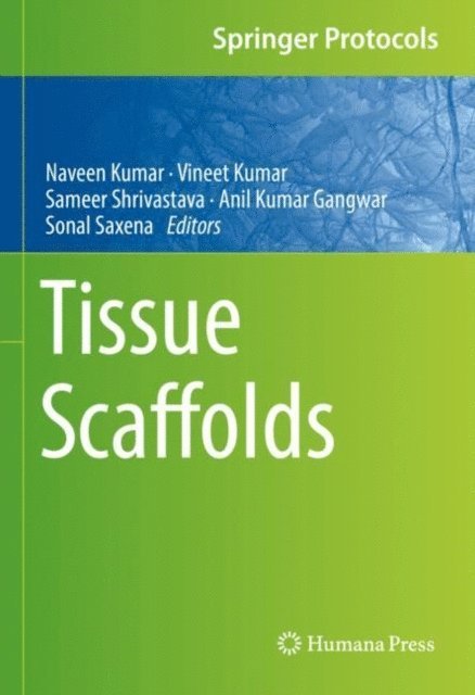 Sonal Saxena, Anil Kumar Gangwar, Sameer Shrivastava, Vineet Kumar, Naveen Kumar - Tissue Scaffolds, E-bok