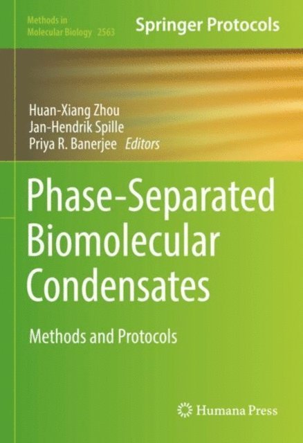 Priya R. Banerjee, Jan-Hendrik Spille, Huan-Xiang Zhou - Phase-Separated Biomolecular Condensates, E-bok