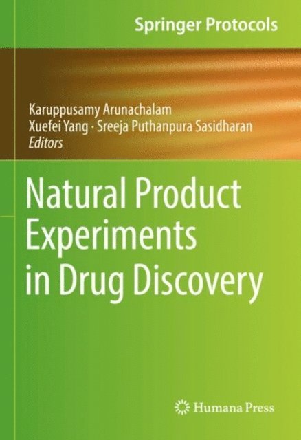Sreeja Puthanpura Sasidharan, Xuefei Yang, Karuppusamy Arunachalam - Natural Product Experiments in Drug Discovery, E-bok