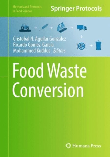 Mohammed Kuddus, Ricardo Gomez-Garcia, Cristobal N. Aguilar Gonzalez - Food Waste Conversion, E-bok