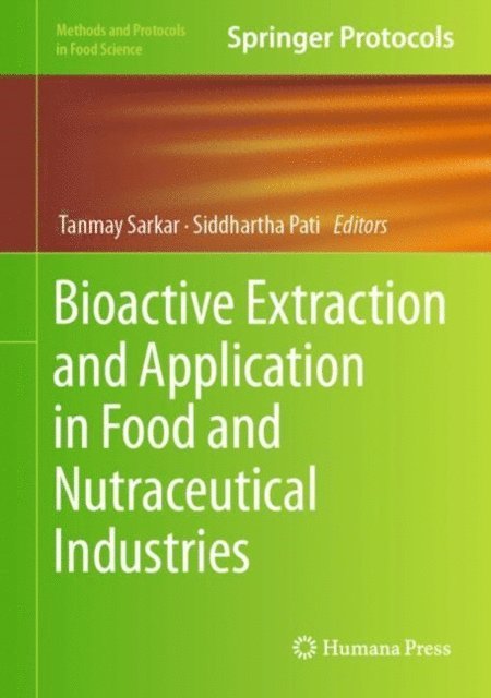Siddhartha Pati, Tanmay Sarkar - Bioactive Extraction and Application in Food and Nutraceutical Industries, E-bok