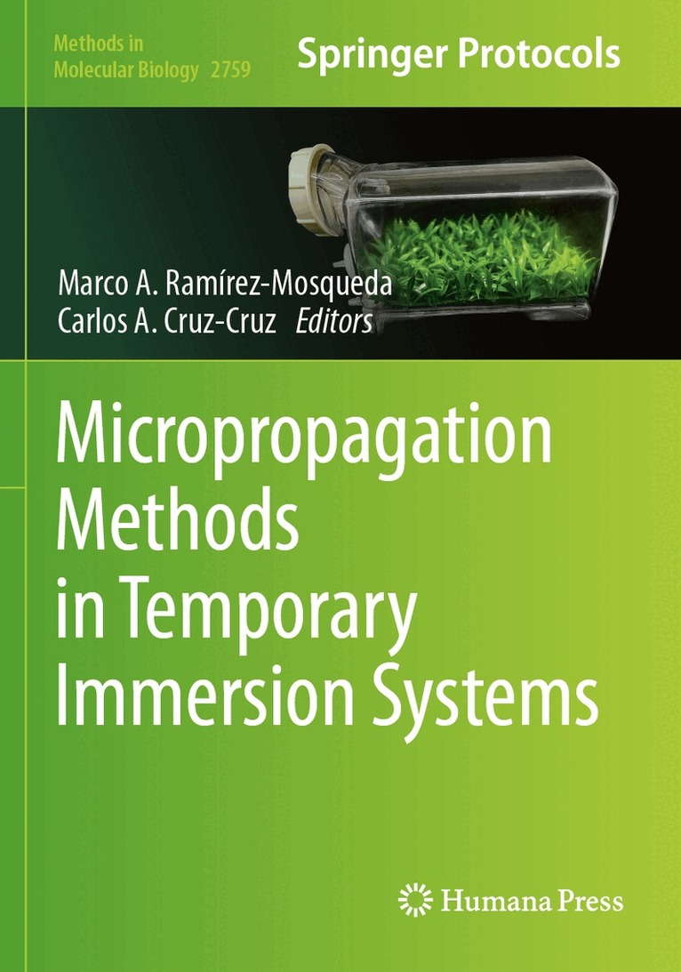 Marco A. Ramírez-Mosqueda, Carlos A. Cruz-Cruz - Micropropagation Methods in Temporary Immersion Systems, Häftad