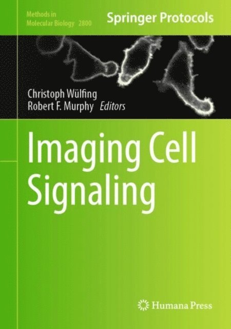 Robert F. Murphy, Christoph Wuelfing - Imaging Cell Signaling, E-bok