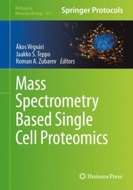 Roman A. Zubarev, Jaakko Teppo, Akos Vegvari - Mass Spectrometry Based Single Cell Proteomics, E-bok