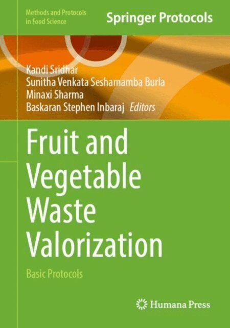 Baskaran Stephen Inbaraj, Minaxi Sharma, Sunitha Venkata Seshamamba Burla, Kandi Sridhar - Fruit and Vegetable Waste Valorization, E-bok