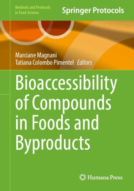 Tatiana Colombo Pimentel, Marciane Magnani - Bioaccessibility of Compounds in Foods and Byproducts, E-bok