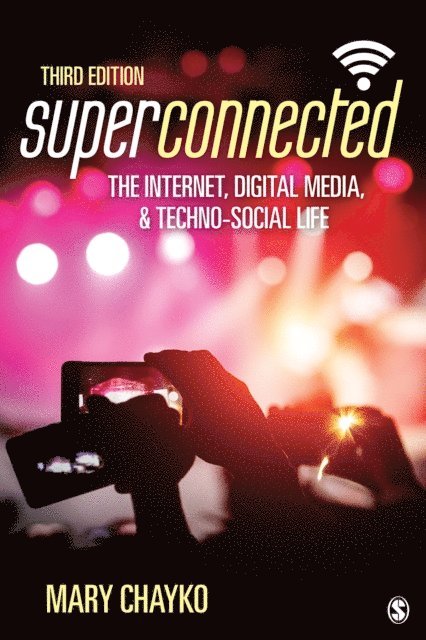 Mary Chayko - Superconnected: The Internet, Digital Media, and Techno-Social Life, E-bok. Tillgänglighet: Lägg i varukorg