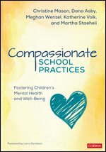Christine Y. Mason, Dana Asby, Meghan Wenzel, Katherine T. Volk, Martha Staeheli - Compassionate School Practices, Häftad