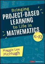 Maggie Lee McHugh - Bringing Project-Based Learning to Life in Mathematics, K-12, Häftad