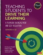 Teaching Students to Drive Their Learning av Douglas Fisher, Nancy Frey, Sarah Ortega, John Hattie