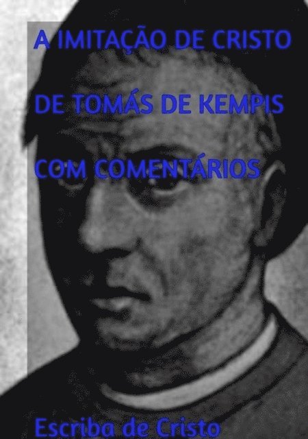Valdemir Mota de Menezes - A IMITAÇÃO DE CRISTO DE TOMÁS KEMPIS COM COMENTÁRIOS, E-bok