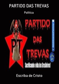 PT - PARTIDO DAS TREVAS
